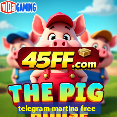 telegram martina free